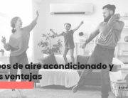 Video – Tipos de Aire Acondicionado y sus ventajas.