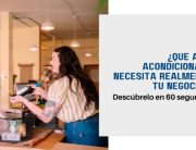 Video - ¿Qué aire acondicionado necesita realmente tu negocio? Descúbrelo en 60 segundos